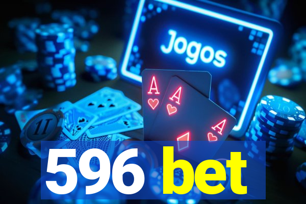596 bet